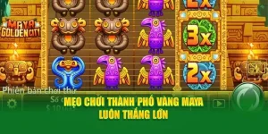 Thành Phố Vàng Maya - Cơ Hội Trúng Jackpot Khủng Ở QQ88 27 Thành phố vàng maya qq88